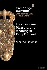 Entertainment, Pleasure, and Meaning in Early England