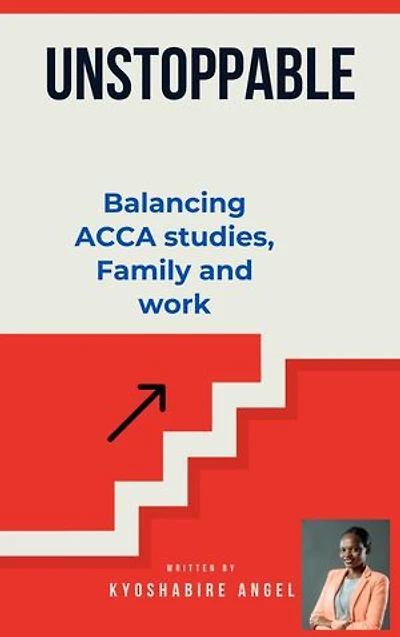 Unstoppable: Balancing ACCA studies, Family and Work