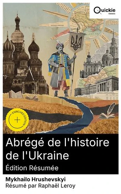 Abrégé de l'histoire de l'Ukraine (Édition résumée): Édition enrichie. Conflits territoriaux, renaissance culturelle et identité nationale: chronique approfondie de l'Ukraine dans l'Europe moderne