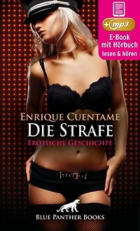 Die Strafe | Erotik Audio Story | Erotisches Hörbuch: Ihre Vorfreude steigt ins Unermessliche ...