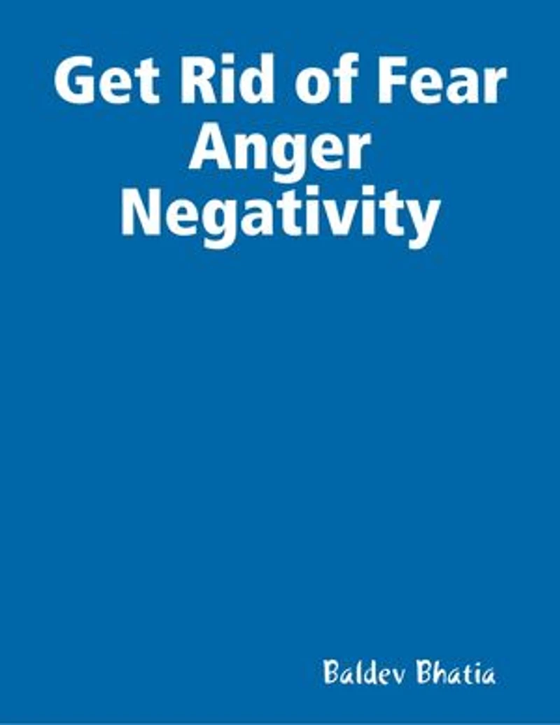 Get Rid of Fear Anger Negativity