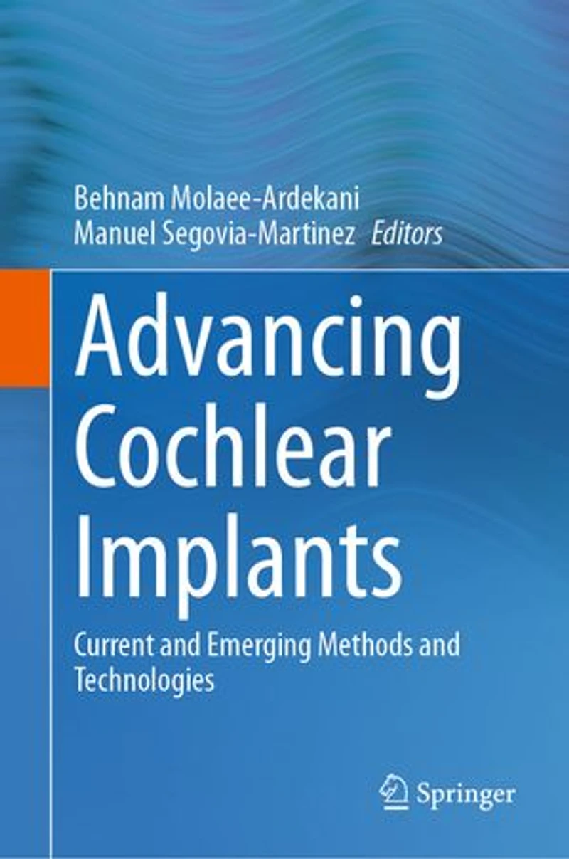 Advancing Cochlear Implants: Current and Emerging Methods Technologies