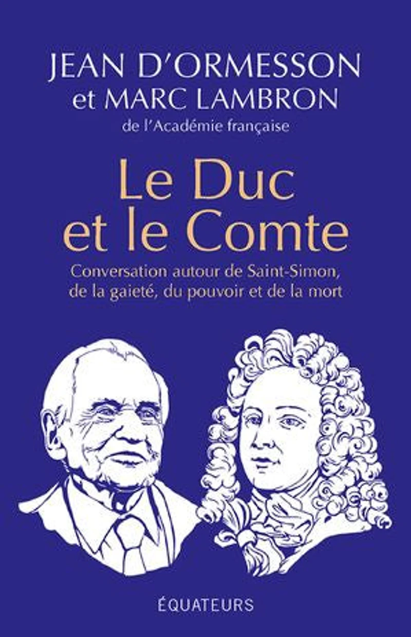le Duc et Comte : Conversation autour de Saint-Simon, la gaieté, du pouvoir mort