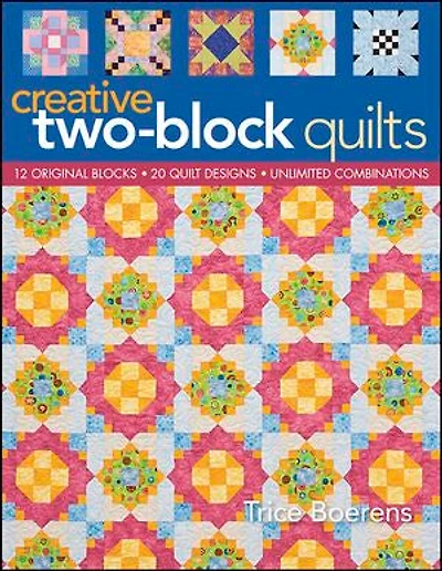 Creative Two Block Quilts