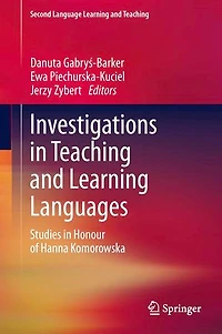 Investigations Teaching and Learning Languages: Studies Honour of Hanna Komorowska