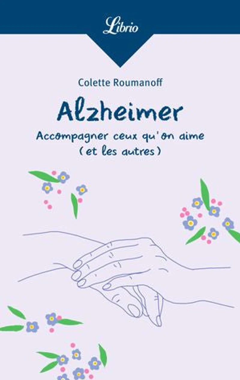 Alzheimer: accompagner ceux qu'on aime (et les autres)
