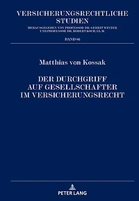 Der Durchgriff auf Gesellschafter im Versicherungsrecht: Eine rechtsvergleichende Untersuchung des Gesellschafts- und Versicherungsrechts Deutschland den USA