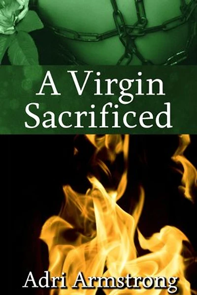 A Virgin Sacrificed: A Kinky Collection, #16