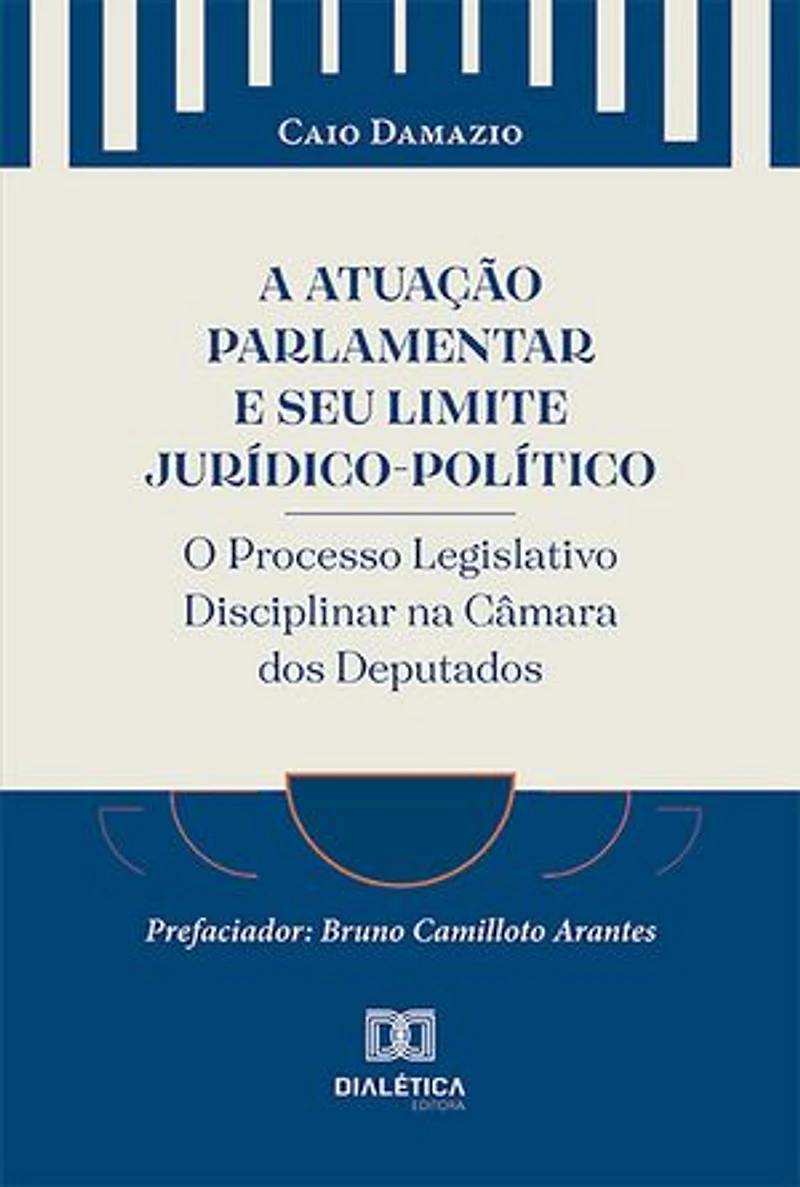 A Atuação Parlamentar e seu Limite Jurídico-Político