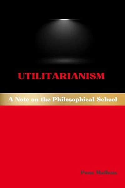 Utilitarianism: A Note on the Philosophical School