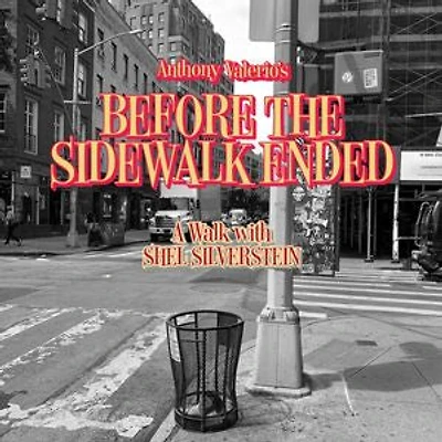 BEFORE THE SIDEWALK ENDED: A WALK WITH SHEL SILVERSTEIN