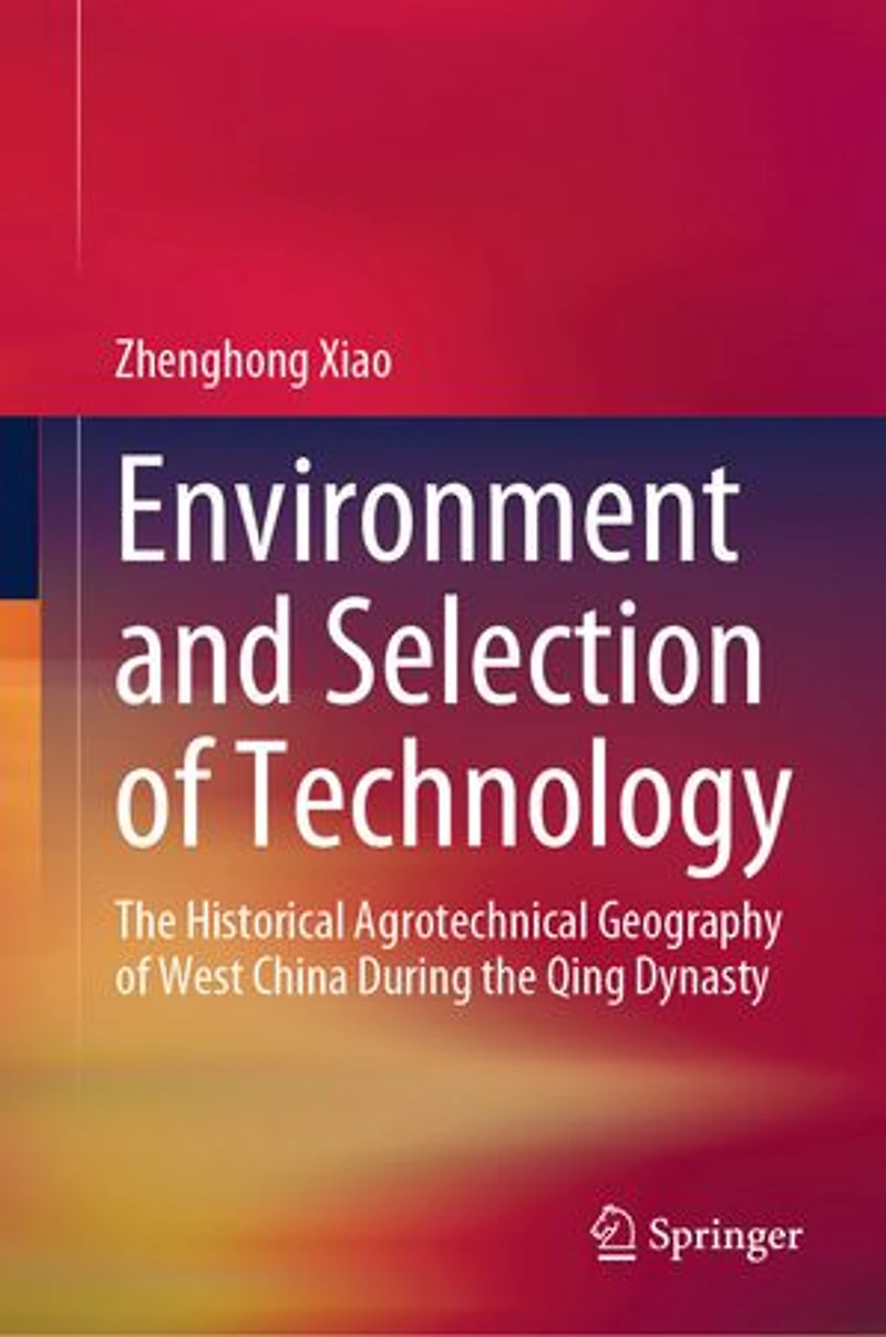 Environment and Selection of Technology: the Historical Agrotechnical Geography West China During Qing Dynasty