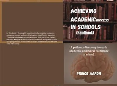 Achieving Academic Success in Schools: A pathway discovery towards academic and moral excellence in school