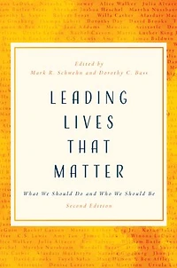 Leading Lives That Matter: What We Should Do And Who Be, 2nd Ed.