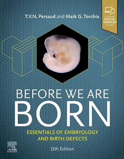 Before We Are Born: Essentials of Embryology and Birth Defects