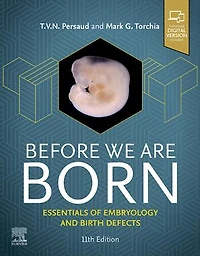 Before We Are Born: Essentials of Embryology and Birth Defects