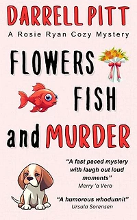 Flowers, Fish and Murder: Rosie Ryan Cozy Mysteries, #4