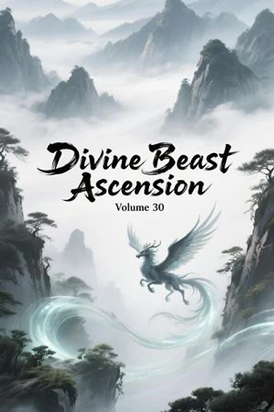 Divine Beast Ascension, Volume 30: Divine Beast Ascension, #30