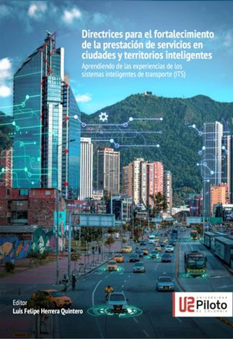 Directrices para el fortalecimiento de la prestación de servicios en ciudades y territorios inteligentes: Aprendiendo de las experiencias de sistemas inteligentes de transporte (ITS