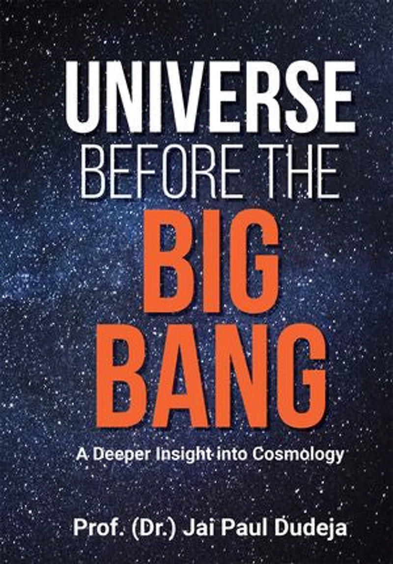 Universe Before the Big Bang: A Deeper Insight into Cosmology