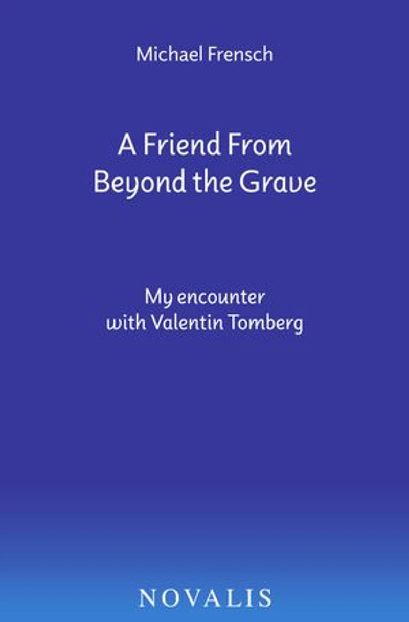 A Friend from Beyond the Grave: My encounter with Valentin Tomberg