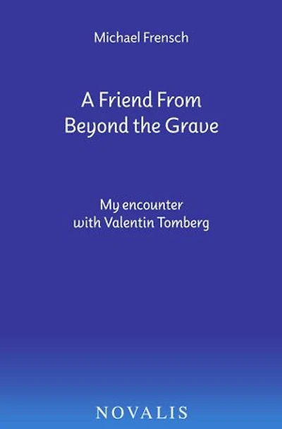 A Friend from Beyond the Grave: My encounter with Valentin Tomberg