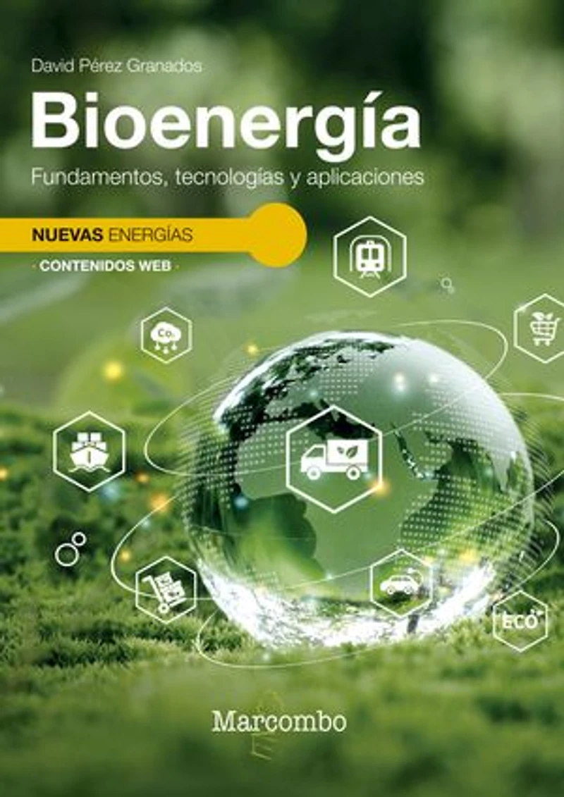 Bioenergía. Fundamentos, tecnologías y aplicaciones