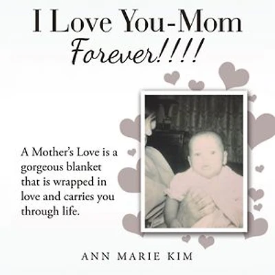 I Love You-Mom Forever!!!!