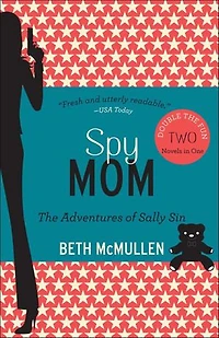 Spy Mom: The Adventures of Sally Sin, Two-Book Set