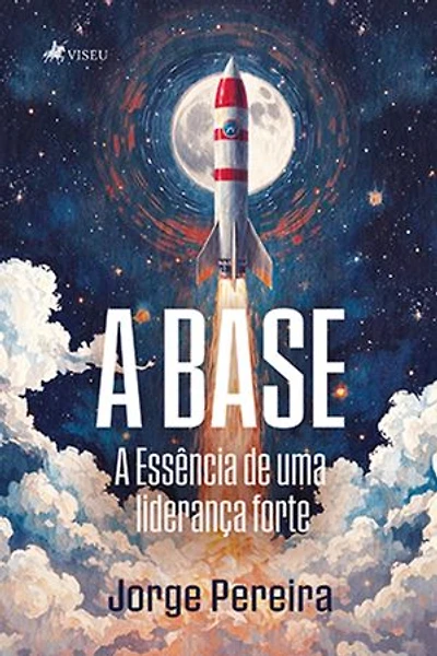 A BASE: A Essência de uma liderança forte