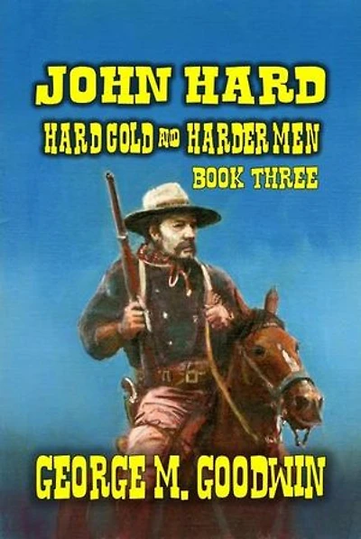 John Hard - Hard Cold & Harder Men: The Hard Way Ranch Series, #3