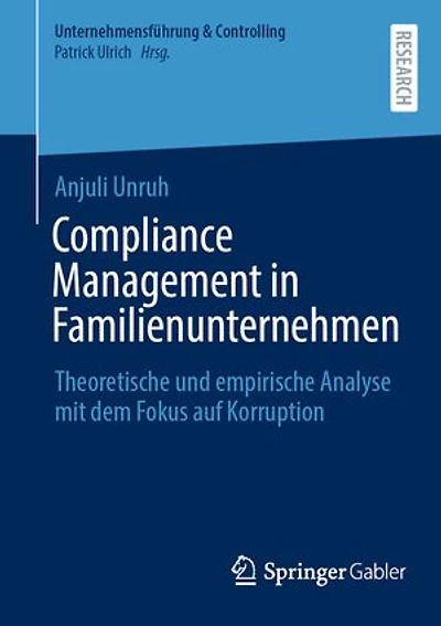 Compliance Management Familienunternehmen: Theoretische und empirische Analyse mit dem Fokus auf Korruption