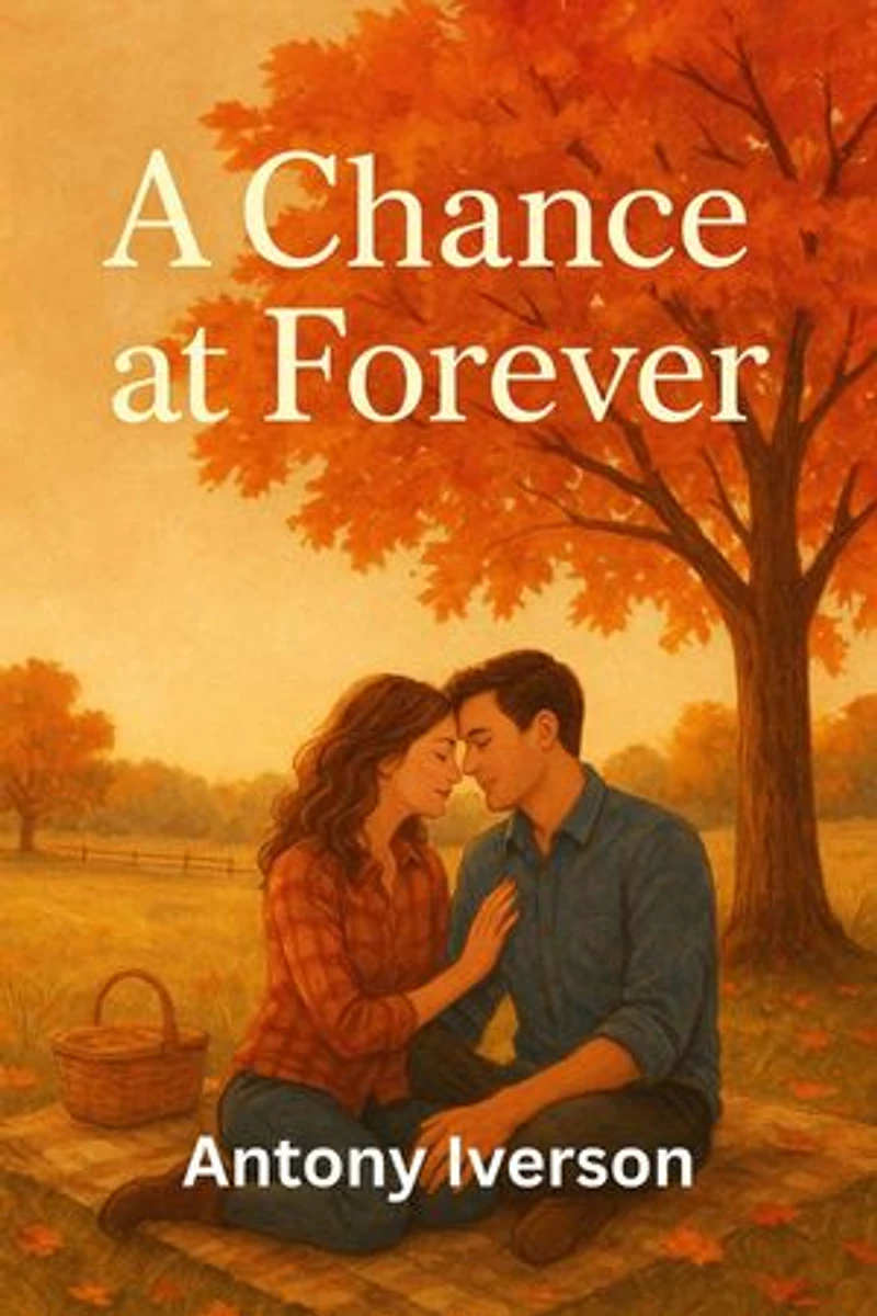 A Chance at Forever: Romance In Willow Creek, #32