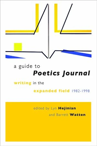 A Guide to Poetics Journal: Writing in the Expanded Field, 1982-1998