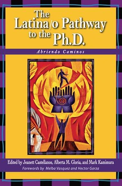 The Latina/o Pathway to the Ph.D.: Abriendo Caminos
