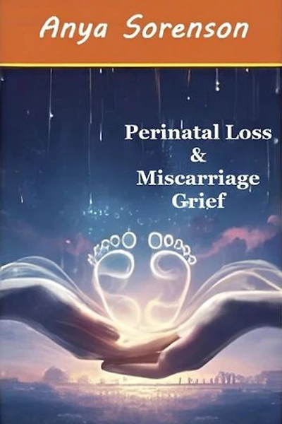 Perinatal Loss & Miscarriage Grief