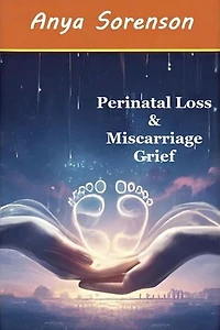 Perinatal Loss & Miscarriage Grief