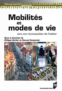 Mobilités et modes de vie: vers une recomposition l'habiter