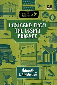Postcard from the Lushai Brigade (Songs of Freedom Series)