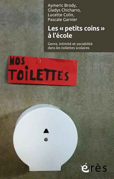 Les « petits coins » à l'école: Genre, intimité et sociabilité dans les toilettes scolaires