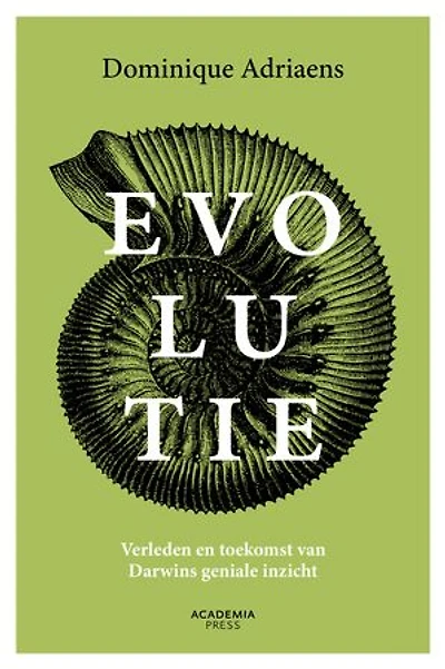 Evolutie: Verleden en toekomst van Darwins geniale inzicht