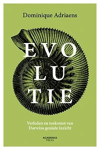 Evolutie: Verleden en toekomst van Darwins geniale inzicht