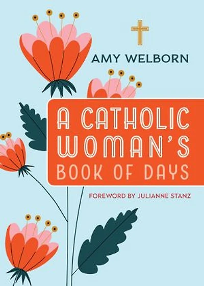 A Catholic Woman's Book of Days: 2nd Edition