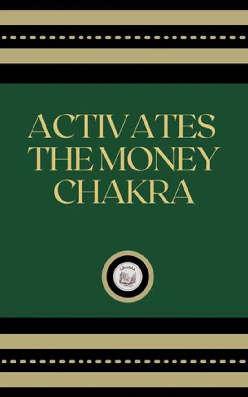 ACTIVATES THE MONEY CHAKRA