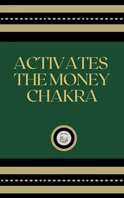 ACTIVATES THE MONEY CHAKRA