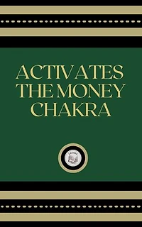 ACTIVATES THE MONEY CHAKRA