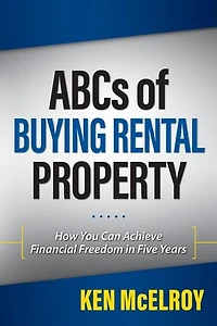 ABC's of Buying a Rental Property: How You Can Achieve Financial Freedom in Five Years