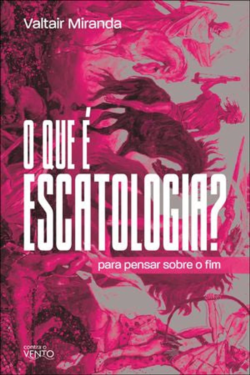 O que é escatologia?: para pensar sobre o fim