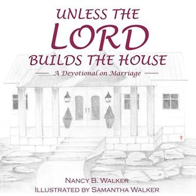 Unless the Lord Builds House: A Devotional on Marriage