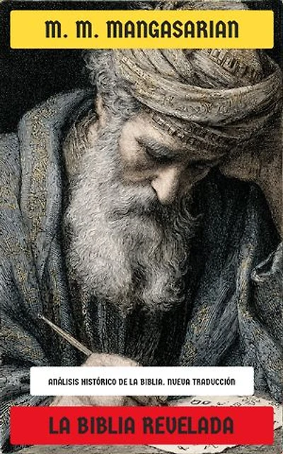 La Biblia Revelada: Análisis histórico de la Biblia